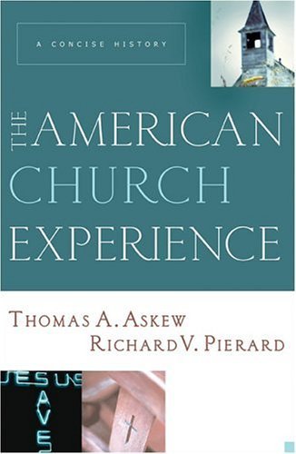 Imagen de archivo de The American Church Experience: A Concise History a la venta por Wonder Book