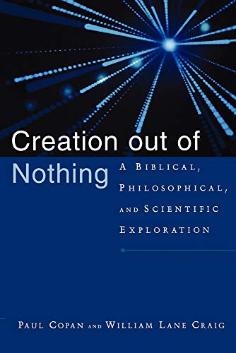 Beispielbild fr Creation out of Nothing: A Biblical, Philosophical, and Scientific Exploration zum Verkauf von BooksRun