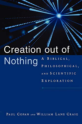 9780801027338: Creation Out of Nothing: A Biblical, Philosophical, and Scientific Exploration