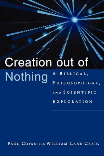 Stock image for Creation out of Nothing: A Biblical, Philosophical, and Scientific Exploration for sale by Goodwill Southern California