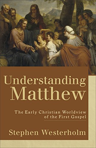 Beispielbild fr Understanding Matthew : The Early Christian Worldview of the First Gospel zum Verkauf von Better World Books