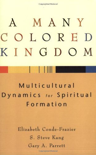 Stock image for A Many Colored Kingdom: Multicultural Dynamics for Spiritual Formation for sale by Greenway