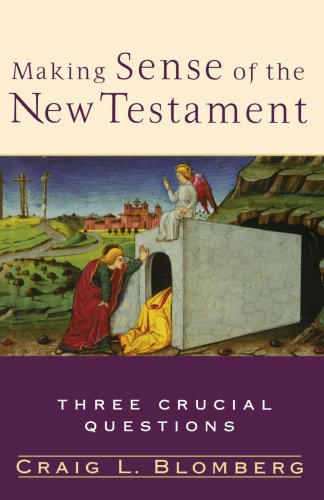 Beispielbild fr Making Sense of the New Testament (Three Crucial Questions) zum Verkauf von SecondSale