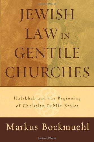9780801027581: Jewish Law in Gentile Churches: Halakhah and the Beginning of Christian Public Ethics