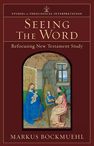 9780801027611: Seeing the Word: Refocusing New Testament Study (Studies in Theological Interpretation)