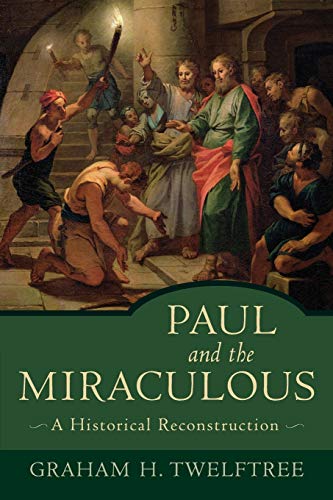 9780801027727: Paul and the Miraculous: A Historical Reconstruction