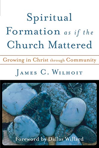 Imagen de archivo de Spiritual Formation as if the Church Mattered a la venta por SecondSale