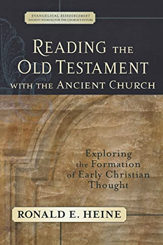 9780801027772: Reading the Old Testament with the Ancient Church: Exploring the Formation of Early Christian Thought (Evangelical Ressourcement: Ancient Sources for the Church's Future)