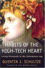 Beispielbild fr Habits of the High-Tech Heart: Living Virtuously in the Information Age zum Verkauf von Indiana Book Company