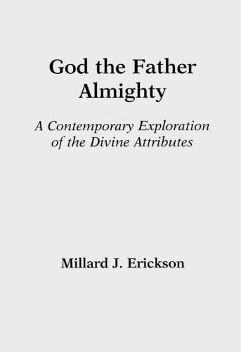 9780801027826: God the Father Almighty: A Contemporary Exploration of the Divine Attributes