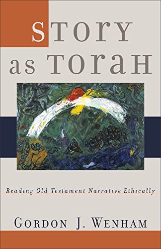 Stock image for Story as Torah: Reading Old Testament Narrative Ethically for sale by ThriftBooks-Dallas