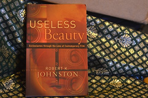 Stock image for Useless Beauty: Ecclesiastes Through the Lens of Contemporary Film for sale by Anybook.com