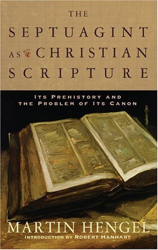 9780801027901: The Septuagint as Christian Scripture: Its Prehistory and the Problem of Its Canon