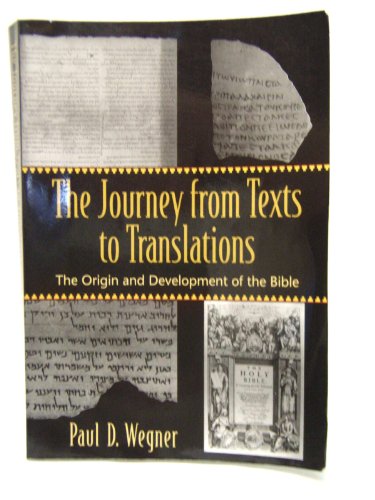 Stock image for The Journey from Texts to Translations: The Origin and Development of the Bible for sale by Goodwill of Colorado