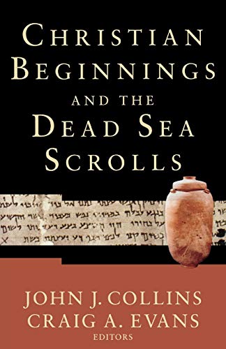 Imagen de archivo de Christian Beginnings and the Dead Sea Scrolls (Acadia Studies in Bible and Theology) a la venta por Goodwill