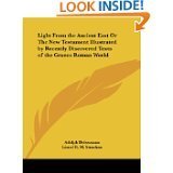 Stock image for Light from the Ancient East. The New Testament Illustrated by Recently Discovered Texts of the Graeco-Roman World for sale by Bookworm Books