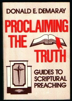 Beispielbild fr Proclaiming the Truth: Guides to Scriptural Preaching zum Verkauf von Faith In Print