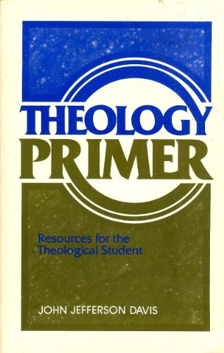 Imagen de archivo de Theology Primer: Resources for the Theological Student a la venta por ThriftBooks-Atlanta