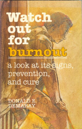 Beispielbild fr Watch Out for Burnout: A Look at Its Signs, Prevention, and Cure zum Verkauf von Wonder Book