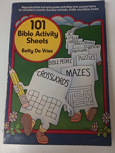 Beispielbild fr 101 [One-hundred-and-one] Bible Activity Sheets : reproducible cut-and-paste activities and puzzle forms for children's church, Sunday schools, DVBS, and Bible Clubs ; [crosswords, mazes, bible people, puzzles, find a word, dot to dot, riddles, quizes, crafts] / Betty de Vries. Ill. by Walter Kerr. zum Verkauf von Antiquariat + Buchhandlung Bcher-Quell
