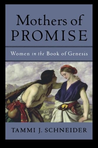 Stock image for Mothers of Promise : Women in the Book of Genesis for sale by Better World Books