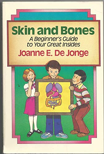 Beispielbild fr Skin and Bones: A Beginner's Guide to Your Great Insides zum Verkauf von ThriftBooks-Dallas
