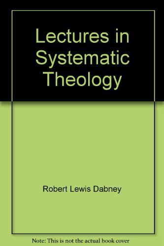 Stock image for LECTURES IN SYSTEMATIC THEOLOGY R.L. Dabney for sale by HPB-Ruby