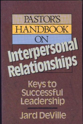 Beispielbild fr Pastor's handbook on interpersonal relationships: Keys to successful leadership zum Verkauf von Wonder Book