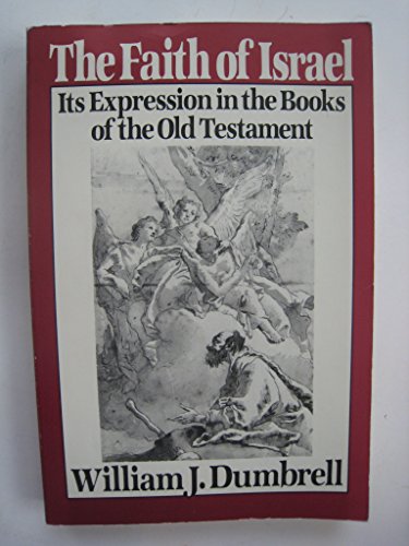 Stock image for The faith of Israel: Its expression in the books of the Old Testament for sale by SecondSale