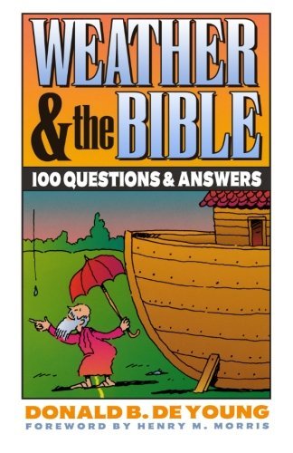 Imagen de archivo de Weather and the Bible : 100 Questions and Answers a la venta por Gulf Coast Books
