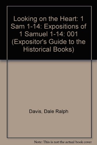 Stock image for Looking on the Heart: Expositions of Samuel 1-14 (Expositor's Guide to the Historical Books) for sale by medimops