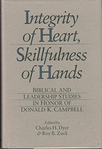 Imagen de archivo de Integrity of Heart Skillfulness of Hands a la venta por ThriftBooks-Dallas