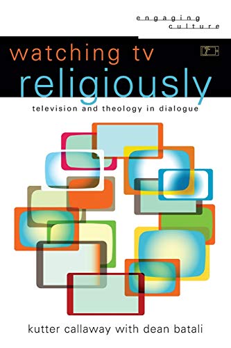 Stock image for Watching TV Religiously: Television and Theology in Dialogue (Engaging Culture) for sale by SecondSale