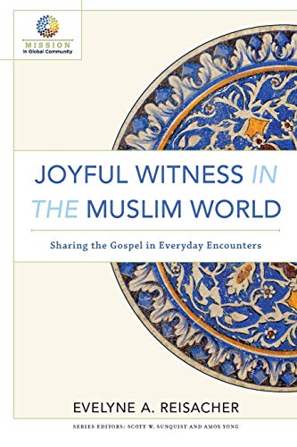 Imagen de archivo de Joyful Witness in the Muslim World: Sharing the Gospel in Everyday Encounters (Mission in Global Community) a la venta por kelseyskorner