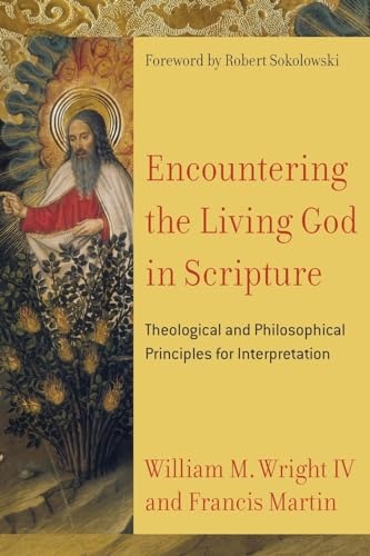 Stock image for Encountering the Living God in Scripture: Theological and Philosophical Principles for Interpretation for sale by Off The Shelf