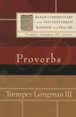 9780801030970: Proverbs (Baker Commentary on the Old Testament Wisdom and Psalms)