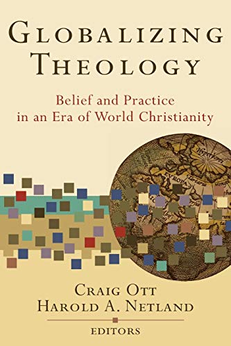 Stock image for Globalizing Theology: Belief and Practice in an Era of World Christianity for sale by Indiana Book Company