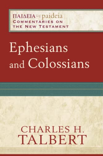 Stock image for Ephesians and Colossians: (A Cultural, Exegetical, Historical, & Theological Bible Commentary on the New Testament) (Paideia: Commentaries on the New Testament) for sale by HPB-Ruby