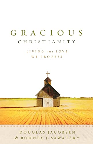 Beispielbild fr Gracious Christianity: Living the Love We Profess zum Verkauf von SecondSale