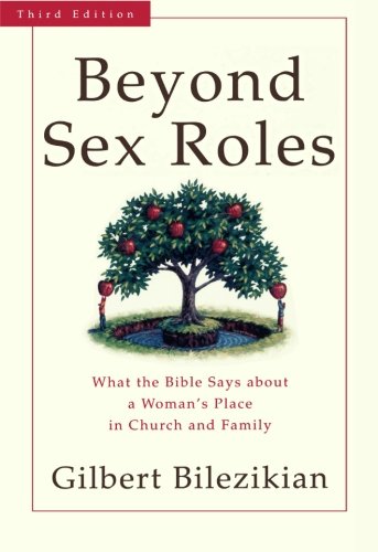 Imagen de archivo de Beyond Sex Roles: What the Bible Says about a Woman's Place in Church and Family a la venta por HPB-Red