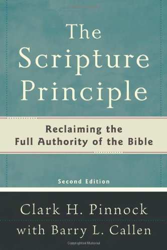 Beispielbild fr The Scripture Principle : Reclaiming the Full Authority of the Bible zum Verkauf von Better World Books