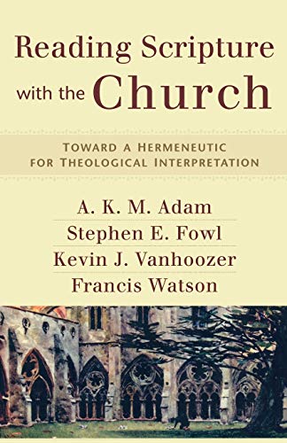 Beispielbild fr Reading Scripture with the Church: Toward a Hermeneutic for Theological Interpretation zum Verkauf von -OnTimeBooks-