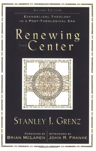 Beispielbild fr Renewing the Center: Evangelical Theology in a Post-Theological Era. Second edition zum Verkauf von Windows Booksellers