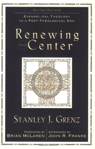 Stock image for Renewing the Center: Evangelical Theology in a Post-Theological Era for sale by Your Online Bookstore
