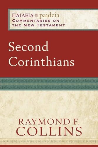 Stock image for Second Corinthians: (A Cultural, Exegetical, Historical, Theological Bible Commentary on the New Testament) (Paideia: Commentaries on the New Testament) for sale by Big River Books