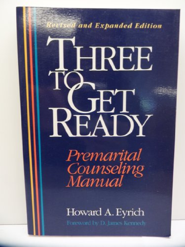 Stock image for Three to Get Ready: A Premarital Counseling Manual for sale by ThriftBooks-Dallas