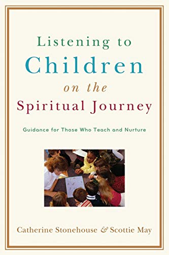 Imagen de archivo de Listening to Children on the Spiritual Journey: Guidance for Those Who Teach and Nurture a la venta por GF Books, Inc.