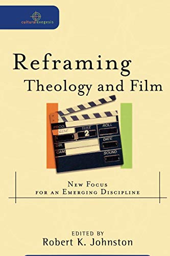 Beispielbild fr Reframing Theology and Film : New Focus for an Emerging Discipline zum Verkauf von Better World Books