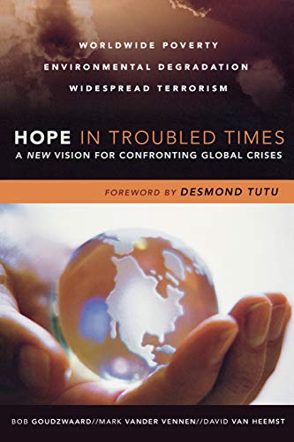 Beispielbild fr Hope in Troubled Times: A New Vision for Confronting Global Crises zum Verkauf von Wonder Book