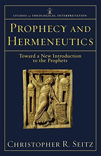9780801032585: Prophecy and Hermeneutics: Toward A New Introduction To The Prophets (Studies in Theological Interpretation)